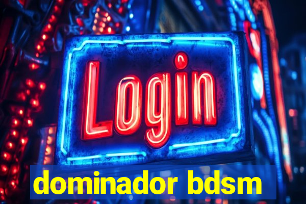 dominador bdsm